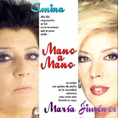 Mano a Mano : Amina y María Jimenez by María Jiménez & Amina album reviews, ratings, credits