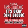 The Game - It's Okay (One Blood)