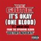 It's Okay (One Blood) [feat. Junior Reid] - The Game lyrics