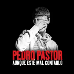 Aunque Esté Mal Contarlo - EP - Pedro Pastor