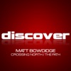 Matt Bowdidge - Crossing North
