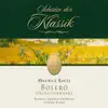 Ravel: Bolero & Orchestral Works (Schätze der Klassik) album lyrics, reviews, download
