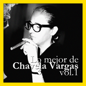 Lo Mejor de Chavela Vargas, Vol. 1 - Chavela Vargas
