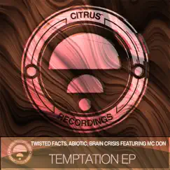 Temptation Ep (feat. MC Don) - Single by Twisted Facts, Abiotic & Brain Crisis album reviews, ratings, credits