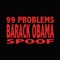 99 Problems - Barack Obama Spoof - Alphacat lyrics