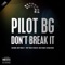 Don't Break It - Pilot Bg lyrics