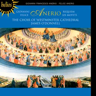 Anerio: Requiem and Motets by Westminster Cathedral Choir & James O'Donnell album reviews, ratings, credits