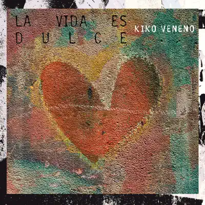 La Vida Es Dulce - Single - Kiko Veneno