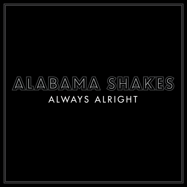 alabama shakes always alright