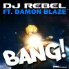 Stream & download Bang! (Extended Mix) [feat. Damon Blaze] - Single