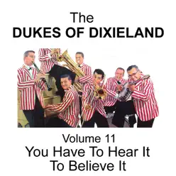 You Have to Hear It to Believe It, Vol. 11 - Dukes of Dixieland You Have to Hear It to Believe It, Vol. 11 - Dukes of Dixieland
