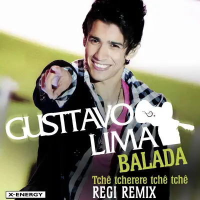 Balada (Tchê Tcherere Tchê Tchê) (Regi Remix) - Single - Gusttavo Lima