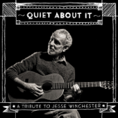 Quiet About It (A Tribute to Jesse Winchester) - Blandade Artister