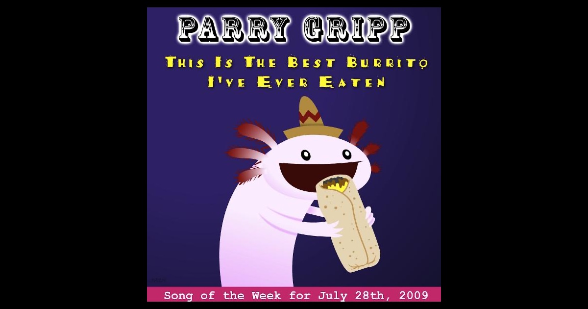 This Is the Best Burrito I've Ever Eaten by Parry Gripp on Apple Music