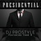 Presidential (feat. Chad B) - DJ Prostyle lyrics