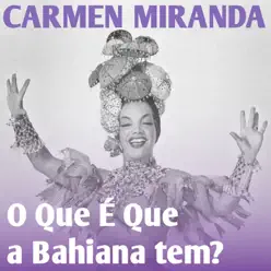 O Que É Que a Bahiana Tem? - Single - Carmen Miranda