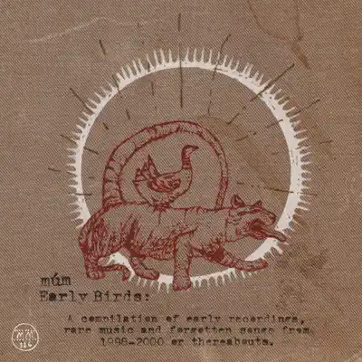 Early Birds - Múm Early Birds - Múm
