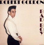 Robert Gordon - Bad Boy