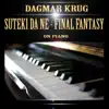 Suteki Da Ne - Final Fantasy On Piano - Single album lyrics, reviews, download