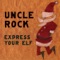 You're a Mean One, Mr. Grinch - Uncle Rock lyrics