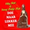 Doe Maar Lekker Mee - Fifty Sint & Snoep Pietje Piet lyrics