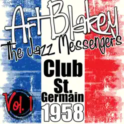 Club St. Germain 1958 Vol. 1 - Art Blakey Club St. Germain 1958 Vol. 1 - Art Blakey