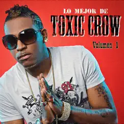 Lo Mejor de Toxic Crow, Vol. 1 by Toxic Crow album reviews, ratings, credits