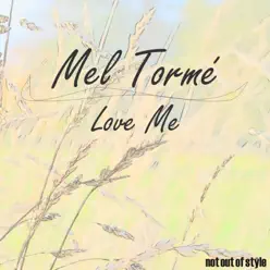 Love Me (Remastered) - Mel Tormé Love Me (Remastered) - Mel Tormé