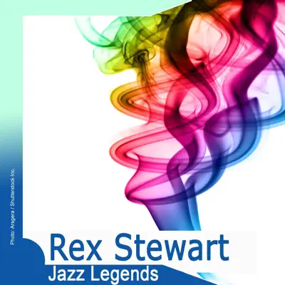 Jazz Legends: Rex Stewart - Rex Stewart Jazz Legends: Rex Stewart - Rex Stewart