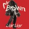 Liar Liar - Mr Brown lyrics