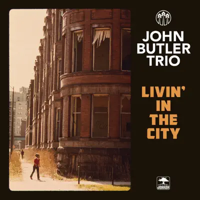 Livin' In the City - Single - John Butler Trio