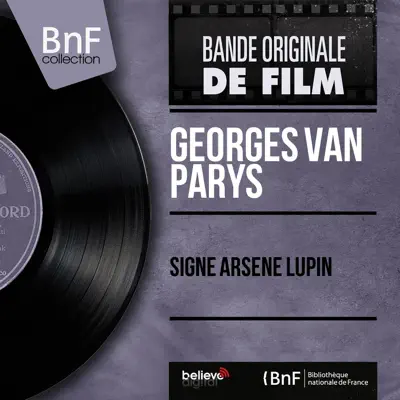 Signé Arsène Lupin (Original Motion Picture Soundtrack, Mono Version) - Georges van Parys Signé Arsène Lupin (Original Motion Picture Soundtrack, Mono Version) - Georges van Parys