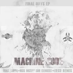 Final Days (feat. MC Coppa) - EP by Machinecode album reviews, ratings, credits