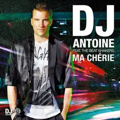 Ma chérie (2k12 Remixes) [feat. the Beat Shakers] - EP - Dj Antoine