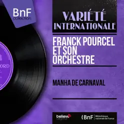 Manhã de Carnaval (Stereo version) - EP - Franck Pourcel Manhã de Carnaval (Stereo version) - EP - Franck Pourcel