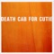 Blacking Out the Friction - Death Cab for Cutie lyrics