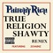 True Religion Shawty (Remix) [feat. 2 Chainz] - Philthy Rich lyrics