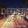 Deeper At Night (Selected Deep & Tech House Tunes, Vol. 4)