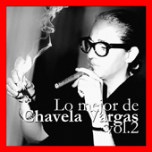 Lo Mejor de Chavela Vargas, Vol. 2 - Chavela Vargas