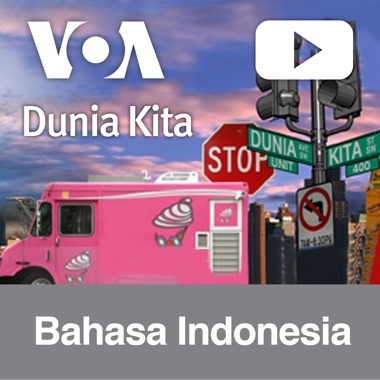 380px x 380px - Listen to episodes of Dunia Kita - Voice of America | Bahasa ...