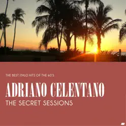 The Secret Sessions (The best italo hits of the 60's) - Adriano Celentano