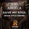 Save My Soul (Main Title Theme the Men Who Built America) - Single artwork