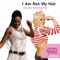 I Am Not My Hair (feat. P!nk) - India.Arie featuring P!nk lyrics