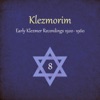 Klezmorim (Early Klezmer Recordings 1920 - 1960), Vol. 8 artwork