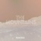 The Mountains (Mike Hawkins Remix) - The Mountains lyrics