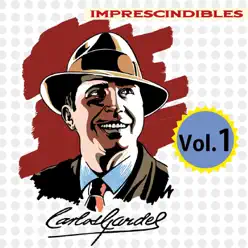 Imprescindibles, Vol. 1 - Carlos Gardel
