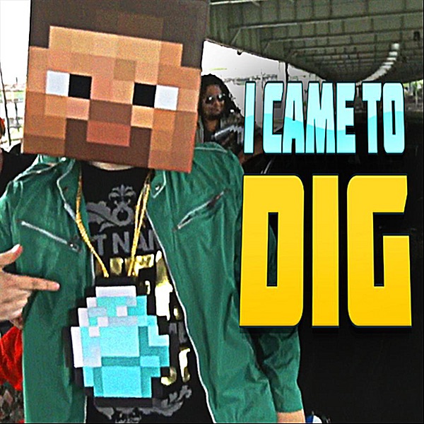 I Came To Dig (Minecraft Rap) [feat. Captainsparklez]