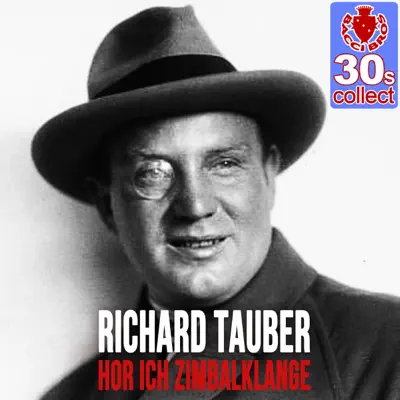 Hor Ich Zimbalklange (Remastered) - Single - Richard Tauber