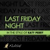 Last Friday Night (T.G.I.F.) [Originally Performed By Katy Perry] {Karaoke / Instrumental} - Single