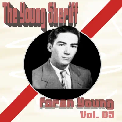 The Young Sheriff Faron Young, Vol. 05 - Faron Young